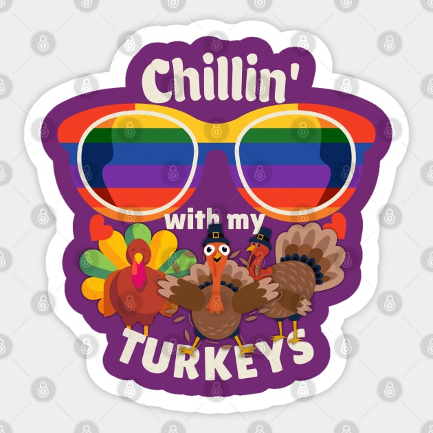 Chillin' with my turkeys Sticker by alcoshirts